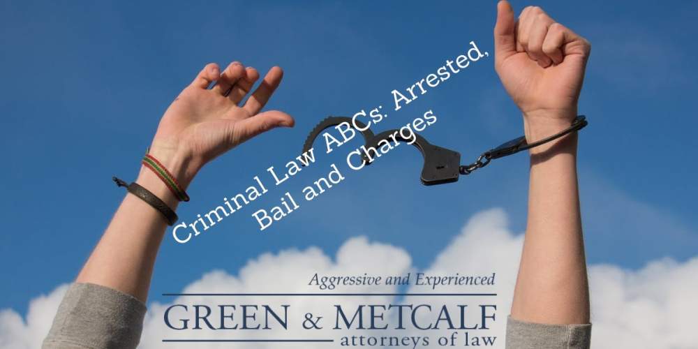 Criminal Law ABCs: Arrested, Bail and Charges