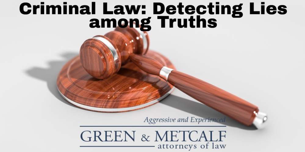 Criminal Law: Detecting Lies among Truths