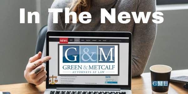 Green & Metcalf - Attorneys At Law | In the News